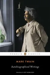 Book cover of Autobiographical Writings by Mark Twain