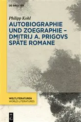 Book cover of Autobiographie und Zoegraphie - Dmitrij A. Prigovs späte Romane by Philipp Kohl