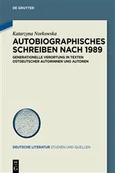 Book cover of Autobiographisches Schreiben nach 1989 by Katarzyna Norkowska