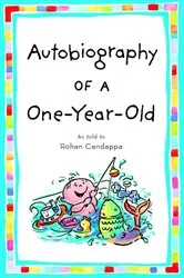 Book cover of Autobiography of a One-Year-Old by Rohan Candappa