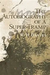 Book cover of Autobiography of a Super-Tramp by W. H. Davies