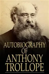 Book cover of Autobiography of Anthony Trollope by Unknown