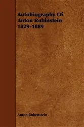 Book cover of Autobiography Of Anton Rubinstein 1829-1889 by Anton Rubenstein