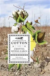 Book cover of Autobiography of Cotton by Cristina Rivera Garza