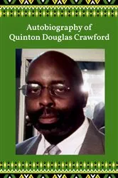Book cover of Autobiography of Quinton Douglas Crawford by Unknown