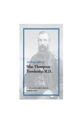 Book cover of Autobiography of Silas Thompson Trowbridge M.D. by Silas Thompson Trowbridge