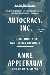 Book cover of Autocracy, Inc. by Anne Applebaum