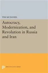 Book cover of Autocracy, Modernization, and Revolution in Russia and Iran by Tim McDaniel