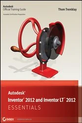 Book cover of Autodesk Inventor 2012 and Inventor LT 2012 Essentials by Thom Tremblay