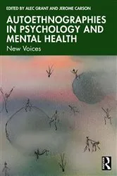 Book cover of Autoethnographies in Psychology and Mental Health by Alec Grant
