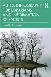 Book cover of Autoethnography for Librarians and Information Scientists by Ina Fourie