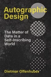 Book cover of Autographic Design by Dietmar Offenhuber