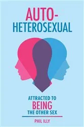 Book cover of Autoheterosexual by Phil Illy