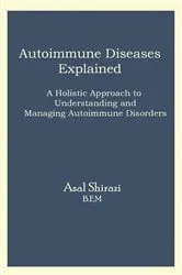 Book cover of Autoimmune Diseases Explained by Asal Shirazi