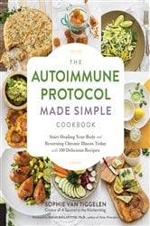 Book cover of Autoimmune Protocol Made Simple Cookbook by Sophie Van Tiggelen
