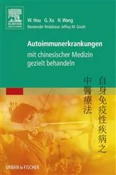 Book cover of Autoimmunerkrankungen mit chinesischer Medizin gezielt behandeln by Wanzhu Hou