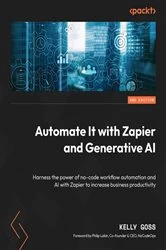 Book cover of Automate It with Zapier and Generative AI (2nd ed.) by Kelly Goss