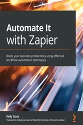 Book cover of Automate It with Zapier by Kelly Goss