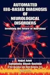 Book cover of Automated EEG-Based Diagnosis of Neurological Disorders by Hojjat Adeli