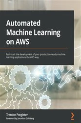Book cover of Automated Machine Learning on AWS by Trenton Potgieter