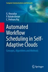 Book cover of Automated Workflow Scheduling in Self-Adaptive Clouds by G. Kousalya