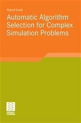 Book cover of Automatic Algorithm Selection for Complex Simulation Problems by Roland Ewald