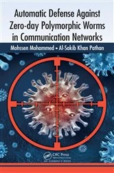 Book cover of Automatic Defense Against Zero-day Polymorphic Worms in Communication Networks by Mohssen Mohammed