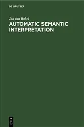 Book cover of Automatic Semantic Interpretation by Jan van Bakel