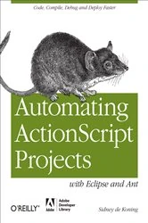 Book cover of Automating ActionScript Projects with Eclipse and Ant by Sidney de Koning