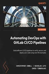 Book cover of Automating DevOps with GitLab CI/CD Pipelines by Christopher Cowell