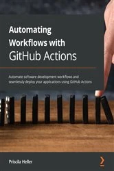 Book cover of Automating Workflows with GitHub Actions by Priscila Heller