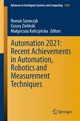 Book cover of Automation 2021: Recent Achievements in Automation, Robotics and Measurement Techniques by Roman Szewczyk