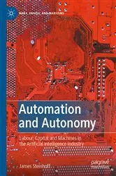 Book cover of Automation and Autonomy by James Steinhoff
