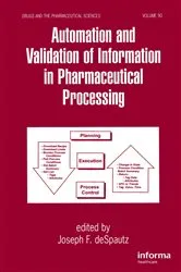 Book cover of Automation and Validation of Information in Pharmaceutical Processing by Joseph F. deSpautz