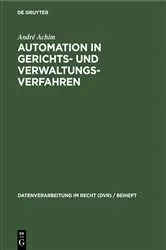 Book cover of Automation in Gerichts- und Verwaltungsverfahren by Achim André