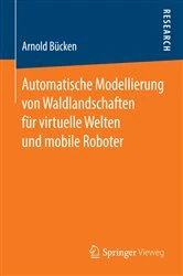 Book cover of Automatische Modellierung von Waldlandschaften für virtuelle Welten und mobile Roboter by Arnold Bücken