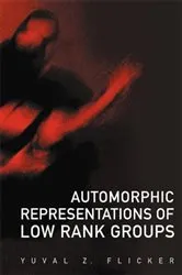 Book cover of Automorphic Representations Of Low Rank Groups by Yuval Z Flicker