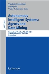 Book cover of Autonomous Intelligent Systems: Agents and Data Mining by Vladimir Gorodetsky