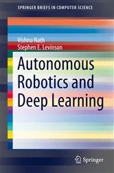 Book cover of Autonomous Robotics and Deep Learning by Vishnu Nath