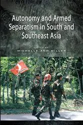 Book cover of Autonomy and Armed Separatism in South and Southeast Asia by Michelle Ann Miller