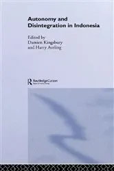 Book cover of Autonomy & Disintegration Indonesia by Damien Kingsbury