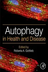 Book cover of Autophagy in Health and Disease by Roberta A. Gottlieb