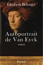 Book cover of Autoportrait de Van Eyck by Elisabeth Bélorgey
