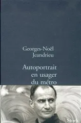 Book cover of Autoportrait en usager du métro by Georges-Noël Jeandrieu