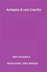 Book cover of Autopsia di una crescita by Ana Folhadela