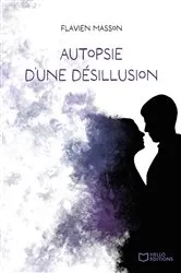 Book cover of Autopsie d'une désillusion by Flavien Masson