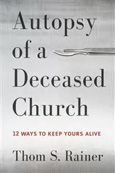 Book cover of Autopsy of a Deceased Church by Thom S. Rainer