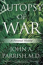 Book cover of Autopsy of War by John A. Parrish