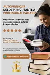 Book cover of Autopublicar desde principiante a Profesional pagado by Bolakale Aremu & Charles Johnson Jr
