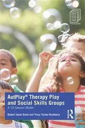 Book cover of AutPlay® Therapy Play and Social Skills Groups by Robert Jason Grant